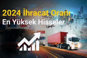 2024-ihracat-orani-en-yuksek-hisseler.png