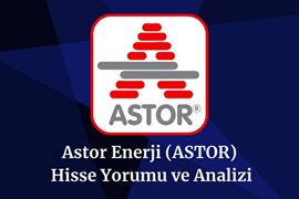 astor-hisse-hedef-fiyat-2024-2025-2026-ve-2030.jpeg