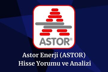 astor-hisse-hedef-fiyat-2024-2025-2030.jpg