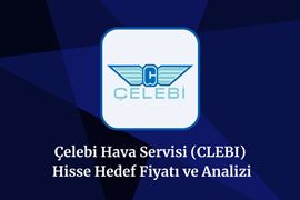 clebi-hisse-hedef-fiyat-2024-2025-2026-ve-2030.jpg