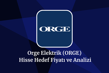 orge-hisse-hedef-fiyat-2024-2025-2026-ve-2030-orge-hisse-yorum.png