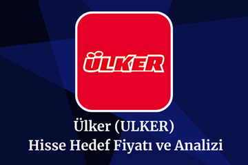 ulker-hisse-hedef-fiyat-2024-2025-2030.png