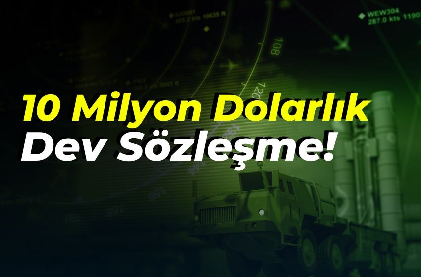 10 Milyon Dolarlık Dev Sözleşme!