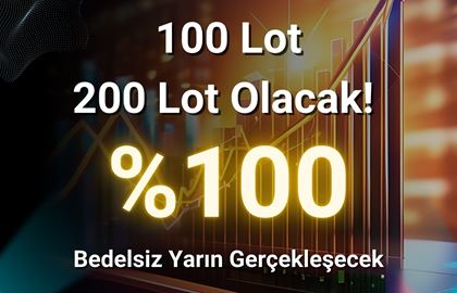 %100 Bedelsiz yarın Gerçekleşecek! 100 Lot 200 Lot Olcak!