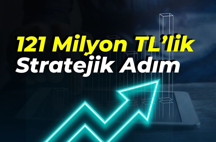 121 Milyon TL’lik Stratejik Adım: Yeni Rekabet Dalgası Geliyor!