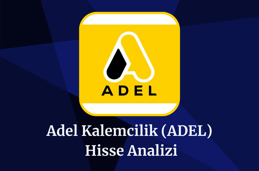 2024 ADEL Hedef Fiyat Ve Hisse Yorumu!