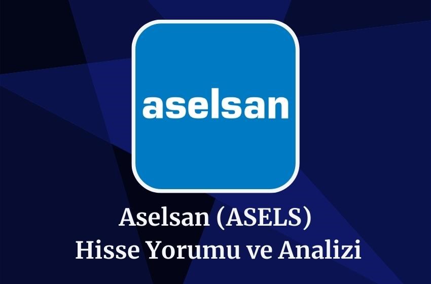 2024 ASELS Hedef Fiyatı, Hisse Yorumu ve Analizi! (27.08.2024)