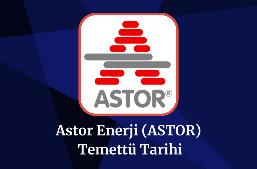 2024 Astor Enerji (ASTOR) Temettü Tarihi!