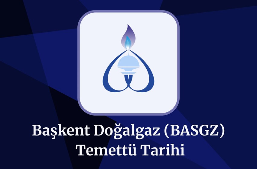 2024 Başkent Doğalgaz (BASGZ) Temettü Tarihi Ve Miktarı!