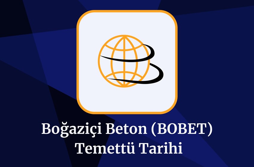 2024 Boğaziçi Beton (BOBET) Temettü Tarihi Ve Miktarı!