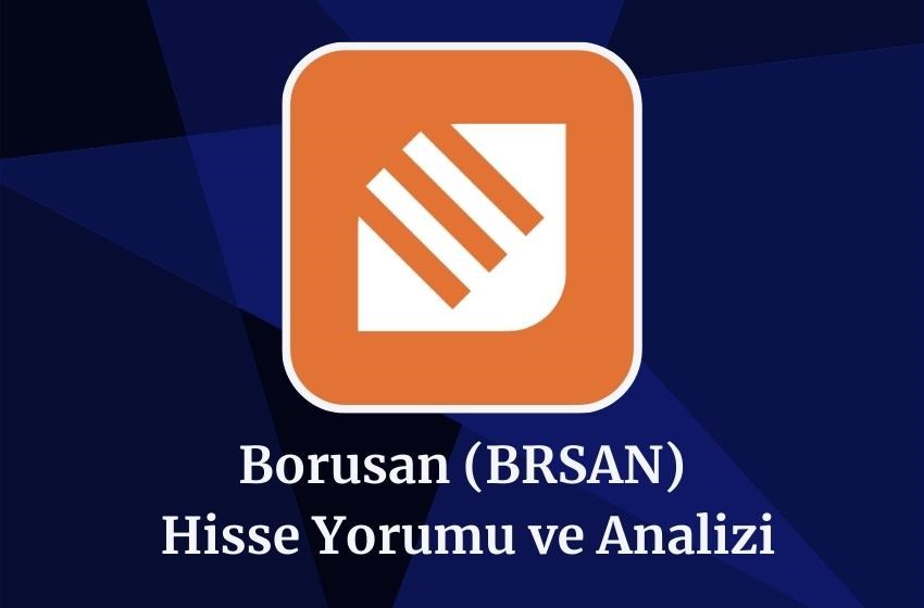 2024 BRSAN Hisse Yorumu ve Analizi!