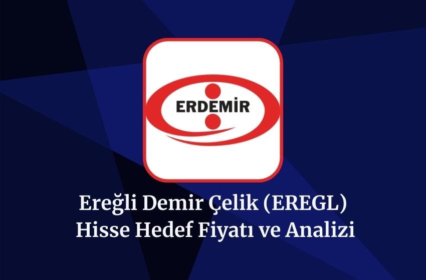 2024 EREGL Hedef Fiyatı, Hisse Yorumu ve Analizi! (22 Ağustos)