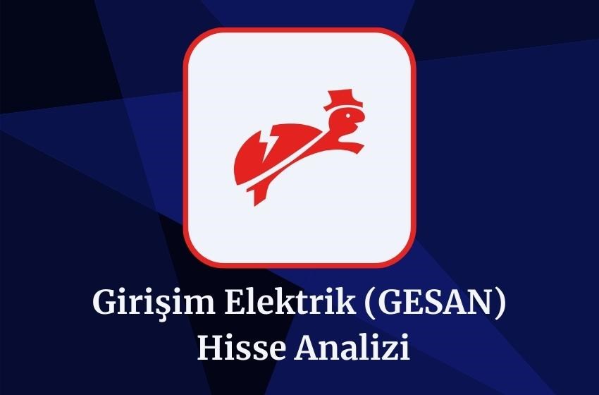 2024 GESAN Hedef Fiyat Ve Hisse Yorumu!