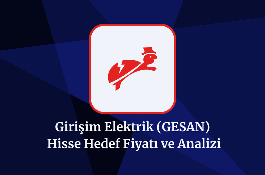 2024 GESAN Hedef Fiyatı, Hisse Yorumu ve Analizi! (28 Ağustos)