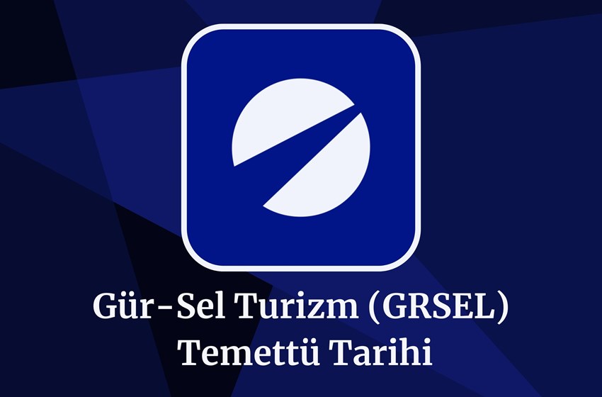 2024 Gür-Sel Turizm (GRSEL) Temettü Tarihi Ve Miktarı!