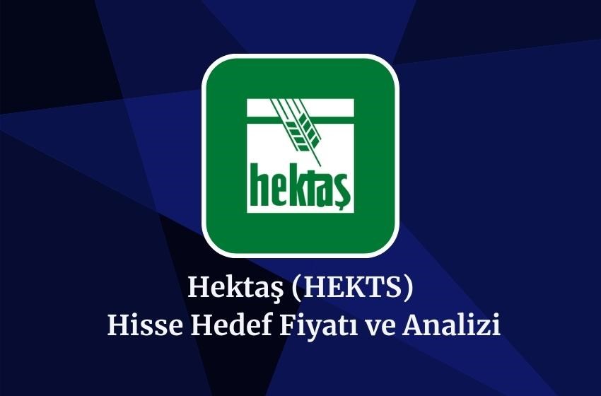 2024 HEKTS Hedef Fiyatı, Hisse Yorumu ve Analizi! (22 Ağustos)