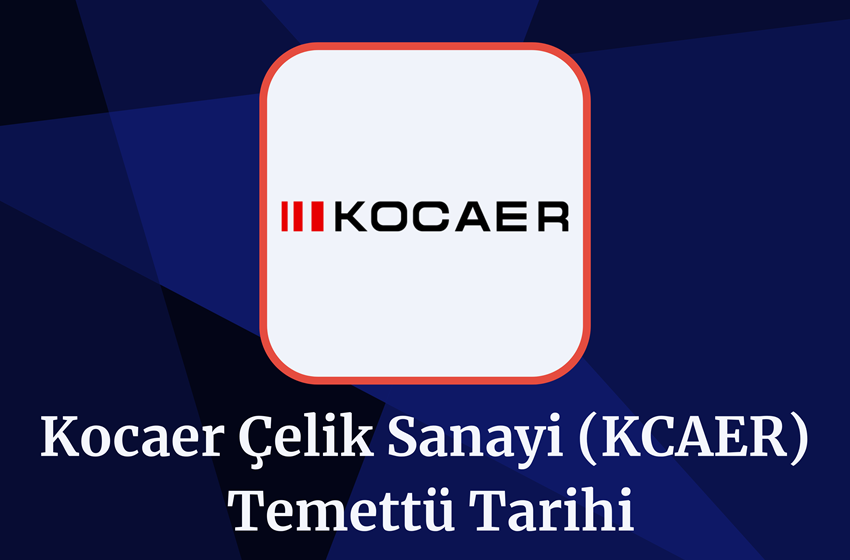 2024 Kocaer Çelik Sanayi (KCAER) Temettü Tarihi!