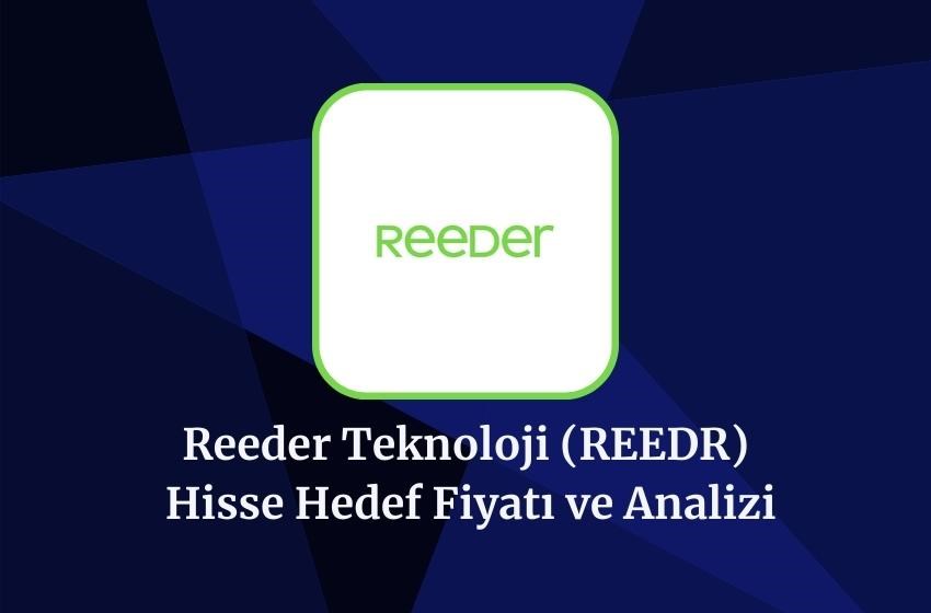 2024 REEDR Hedef Fiyatı, Hisse Yorumu ve Analizi! (22 Ağustos)