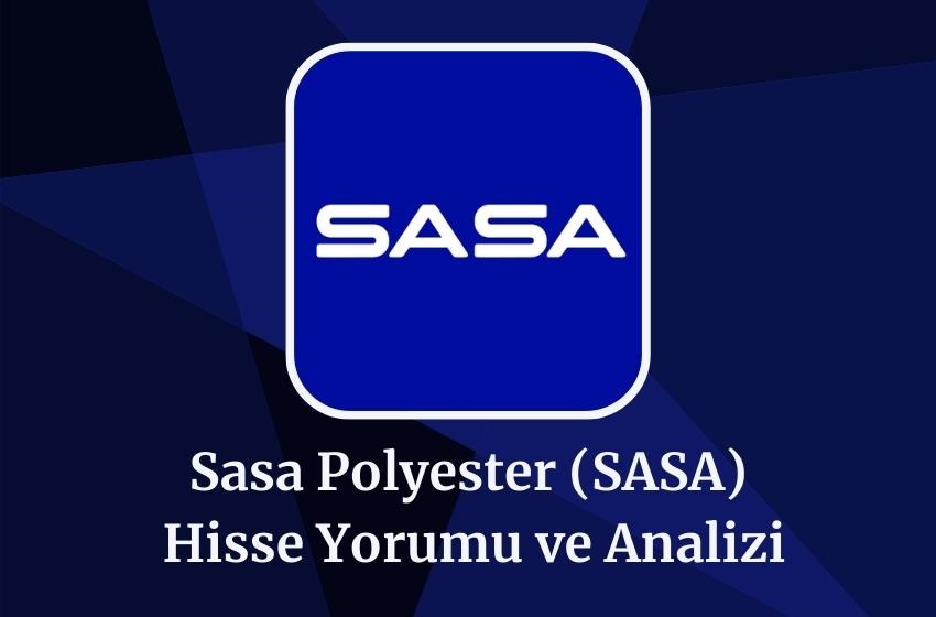 2024 SASA Hisse Yorumu ve Analizi!