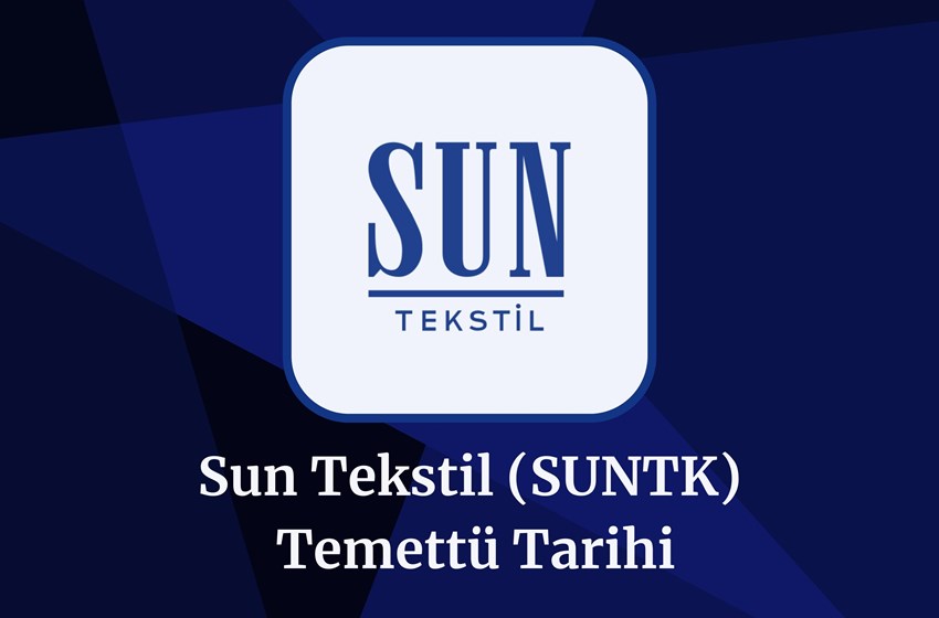 2024 Sun Tekstil (SUNTK) Temettü Tarihi Ve Miktarı!