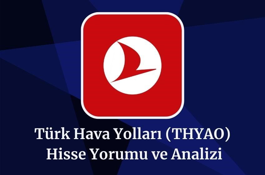 2024 THYAO Hedef Fiyatı, Hisse Yorumu ve Analizi!