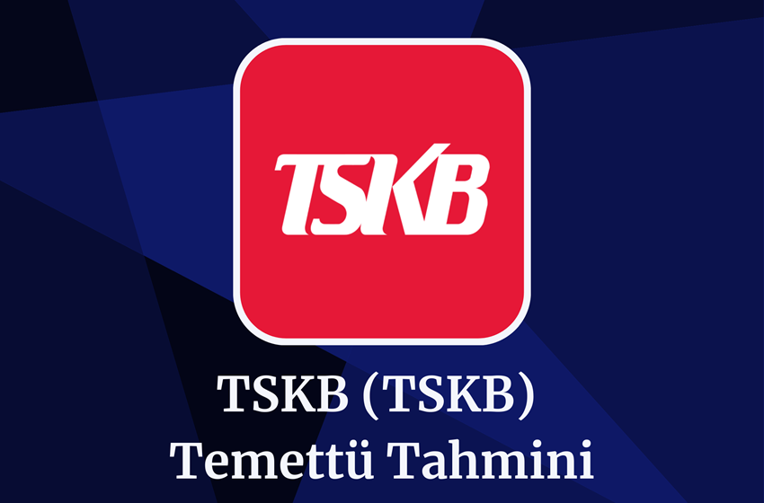 2024 TSKB Temettü Tahmini!