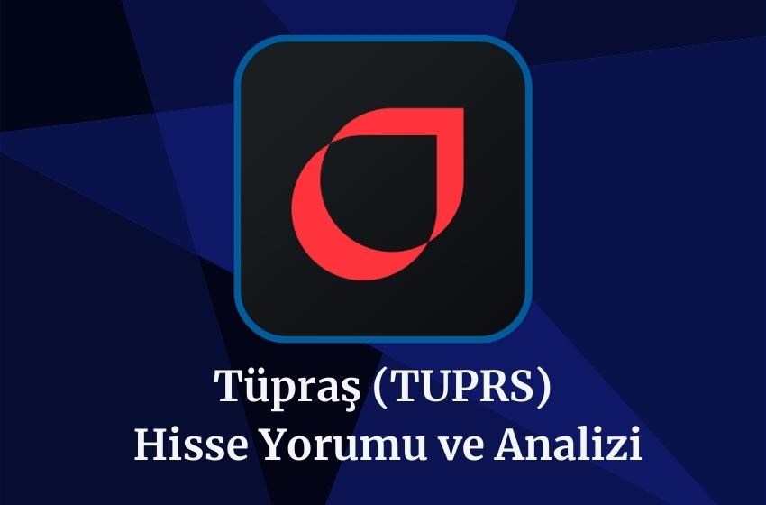 2024 TUPRS Hisse Analizi ve Yorumu!