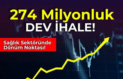 274 Milyonluk Anlaşma: Sağlık Sektöründe Dönüm Noktası!