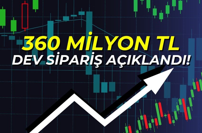 360 MİLYON TL DEV SİPARİŞ AÇIKLANDI!