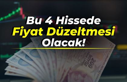 4 Şirketin Hisse Senetlerinde Fiyat Düzeltmesi! Yatırımcıyı Neler Bekliyor?