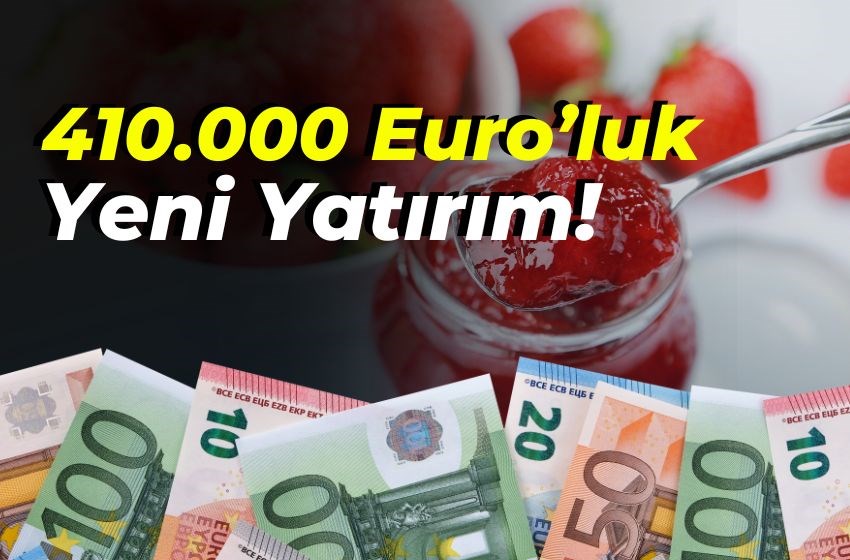 410.000 Euro’luk Yeni Yatırım! Kapasite %100 Artıyor!