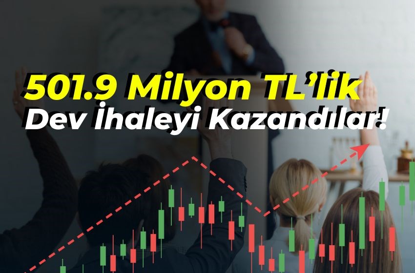 501.9 Milyon TL’lik Dev İhaleyi Kazandılar!