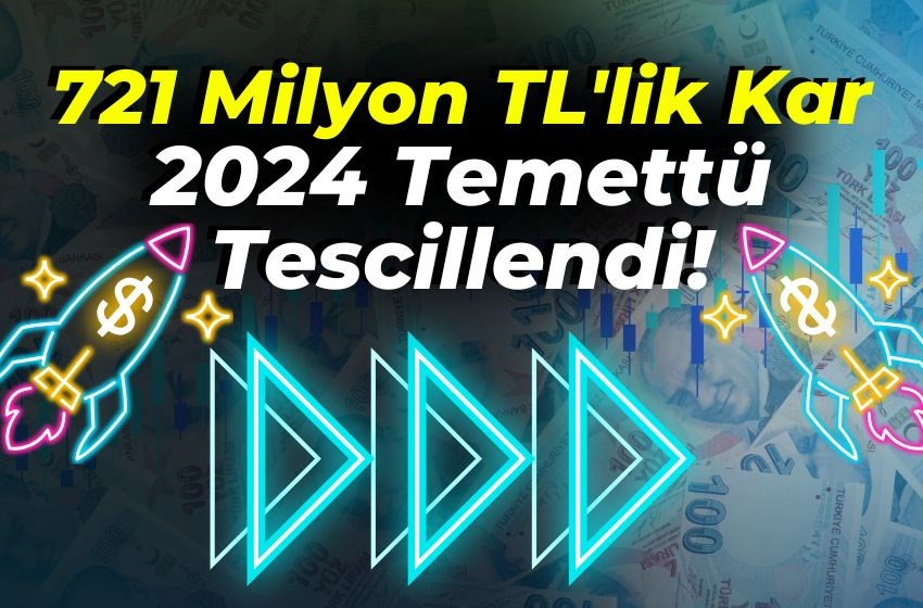 721 Milyon TL'lik Kar: Temettü Dağıtımı Ertelendi!