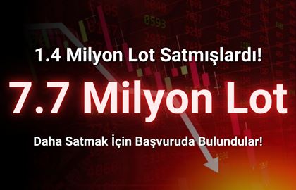 7.7 Milyon Lot Hisse Satışı Yapıldı! Hissede Satışlar Devam Ediyor