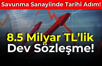 8.5 Milyar TL’lik Dev Sözleşme: Savunma Sanayiinde Tarihi Adım!