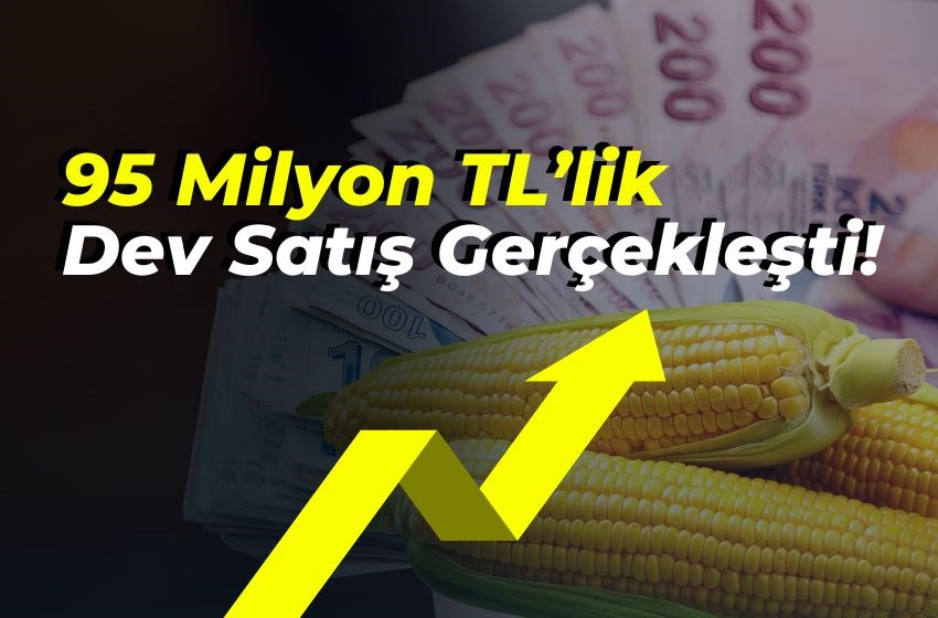 95 Milyon TL’lik Dev Satış Gerçekleşti!