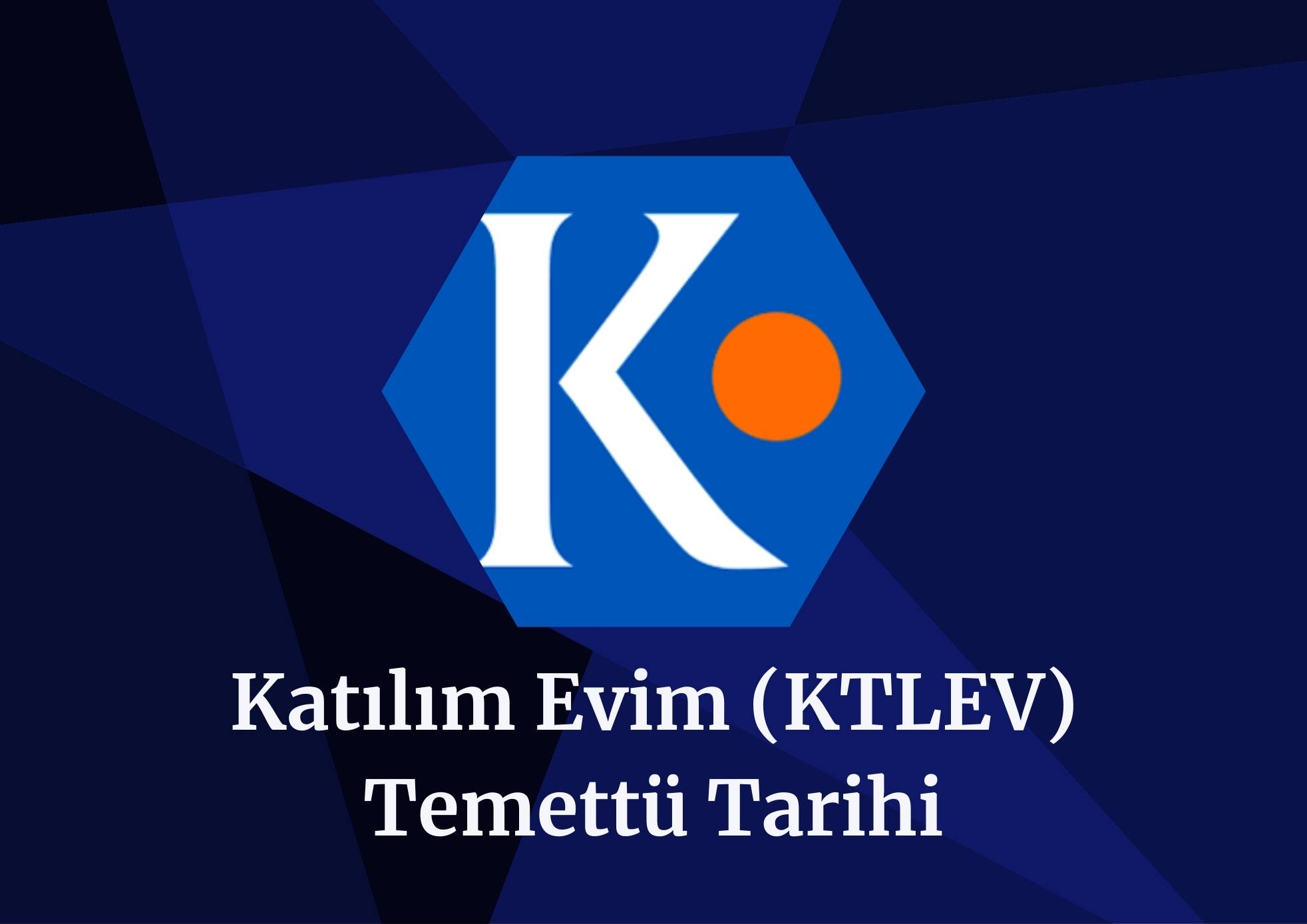 2024 Katılım Evim (KTLEV) Temettü Tarihi!