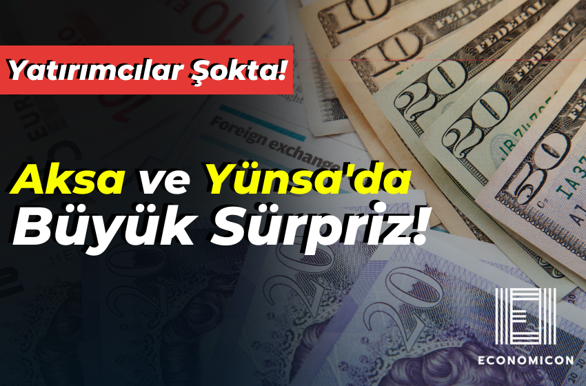 Aksa ve Yünsa'da Büyük Sürpriz! Yatırımcılar Şokta!