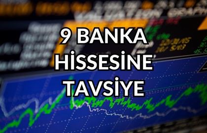 Aracı Kurumdan Banka Hisselerine Tavsiye: 5 Hisse “TUT”, 4 Hisse “AL”