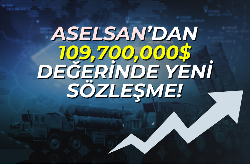 ASELSAN’dan 109,700,000$ Değerinde Yeni Sözleşme!