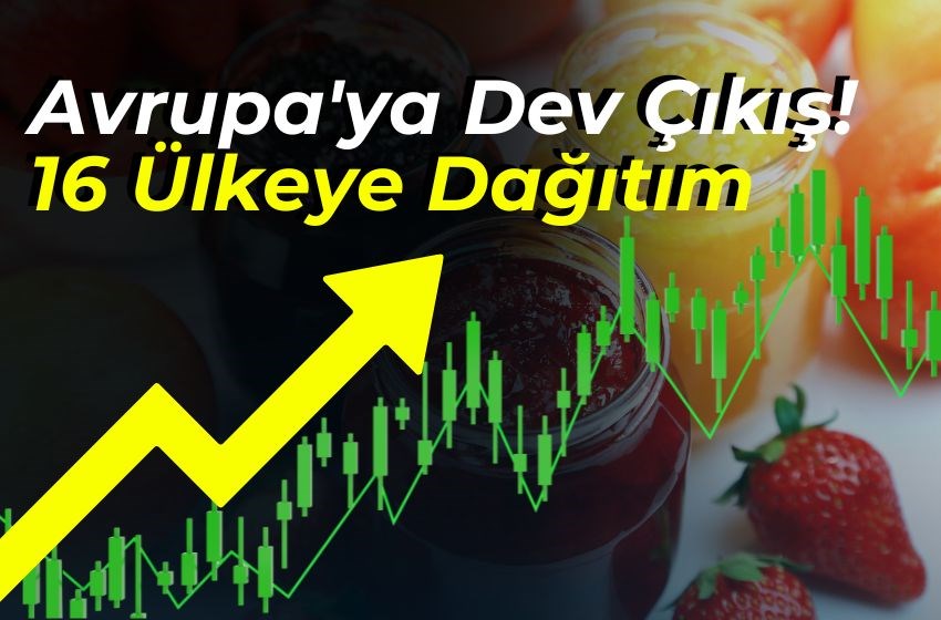 Avrupa Pazarında Büyük Hamle: 16 Ülkeye Dağıtım