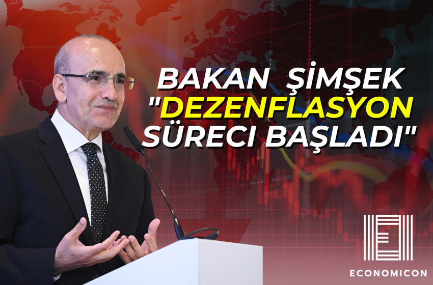 Bakan Şimşek: "Dezenflasyon Süreci Başladı"!