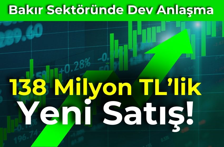 Bakır Sektöründe Dev Anlaşma: 138 Milyon TL’lik Satış!