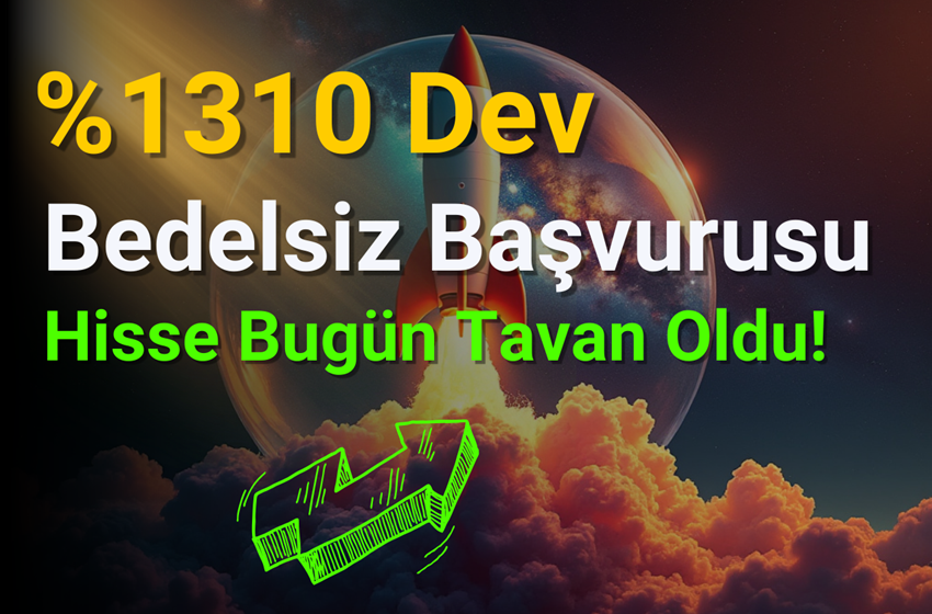 Bedelsiz Başvurusu Yaptı Hisse Tavan Oldu!