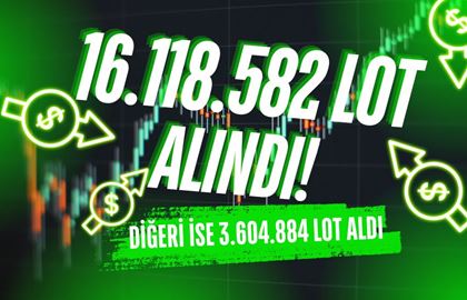 Biri 16.118.582 Lot Diğeri İse 3.604.884 Lot Aldı Piyasada Neler Oluyor?