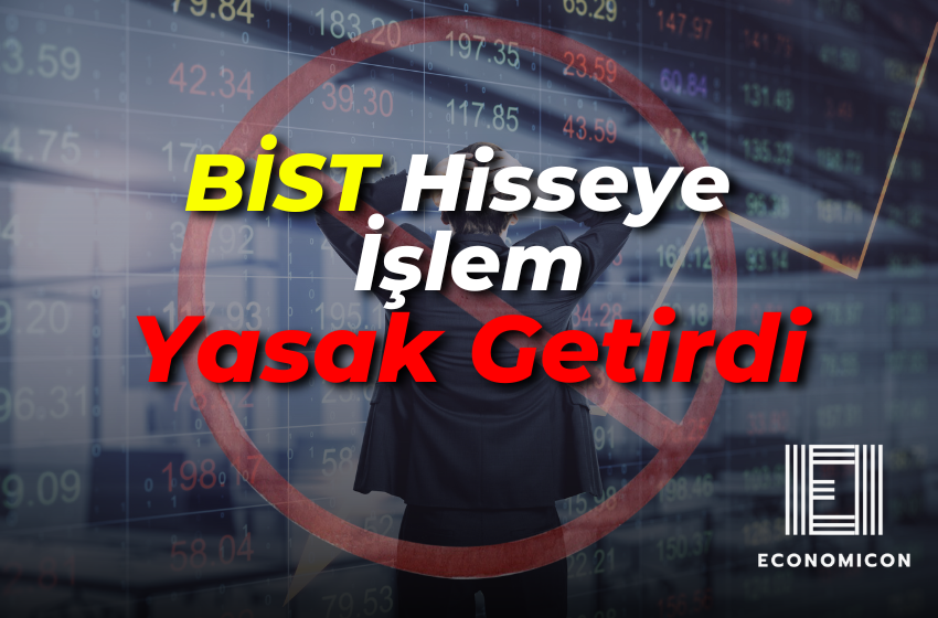 BİST Bir Hisseye Kredili İşlem Yasağı Getirdi!