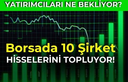 Borsada Büyük Adım: 10 Şirket Hisse Geri Alımına Başladı, Hedef Ne?