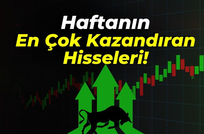 Borsada Haftanın Şampiyonları: En Çok Kazandıran Hisseler!