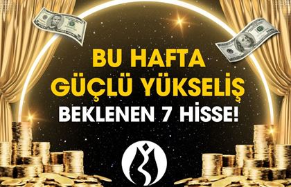 Bu Hafta Güçlü Yükseliş Beklenen 7 Hisse! (24-28 Şubat)