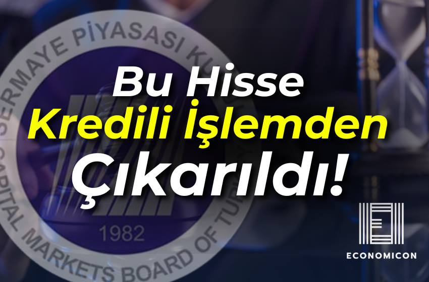 Bu Hisse Kredili İşlemden Çıkarıldı!